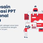 Jasa Desain Presentasi PPT Profesional Jakarta