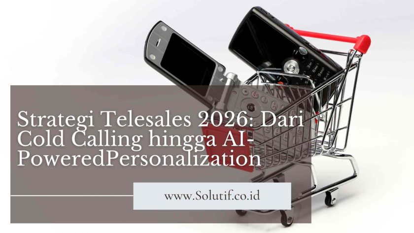 Strategi Telesales 2026: Dari Cold Calling hingga AI- PoweredPersonalization