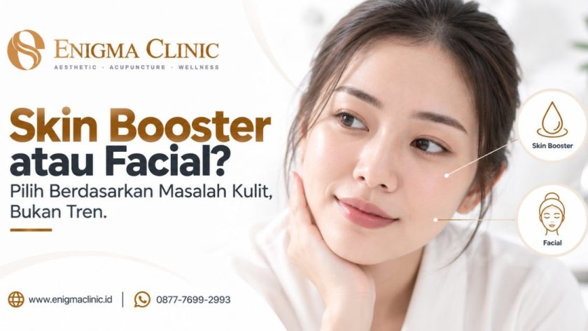 Skin Booster atau Facial? Pilih Berdasarkan Masalah Kulit, Bukan Tren