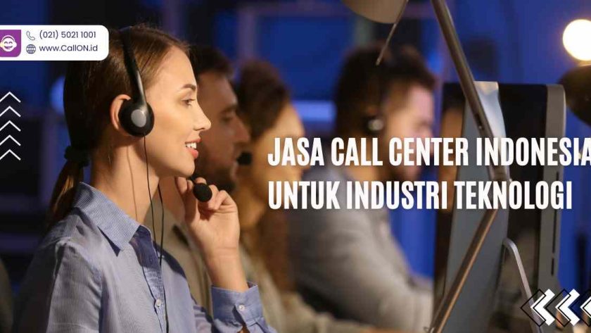 Jasa Call Center Indonesia untuk Industri Teknologi