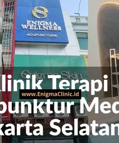 Enigma Clinic - Klinik Terapi Akupunktur Medis Jakarta Selatan