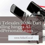 Strategi Telesales 2026: Dari Cold Calling hingga AI- PoweredPersonalization